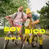 Dupla - Soy Rico - Single